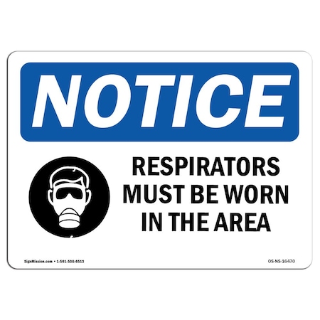 OSHA Notice Sign, NOTICE Respirators Must Be Worn In This Area, 10in X 7in Rigid Plastic